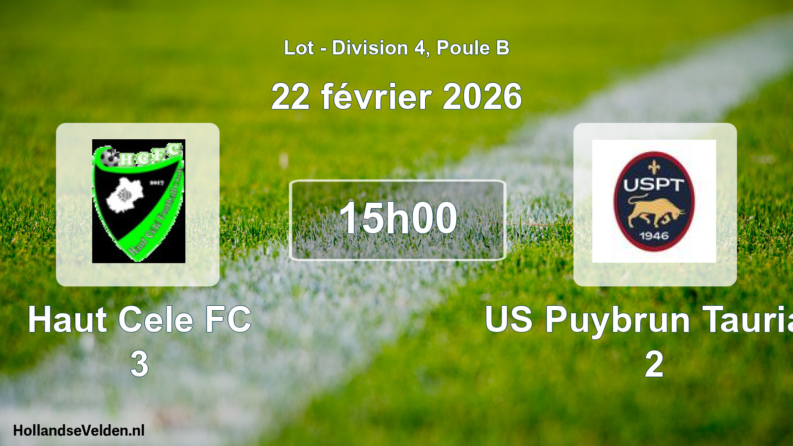 Scheduled Match: Haut Cele FC 3 - US Puybrun Tauriac 2 (22 February 2026)