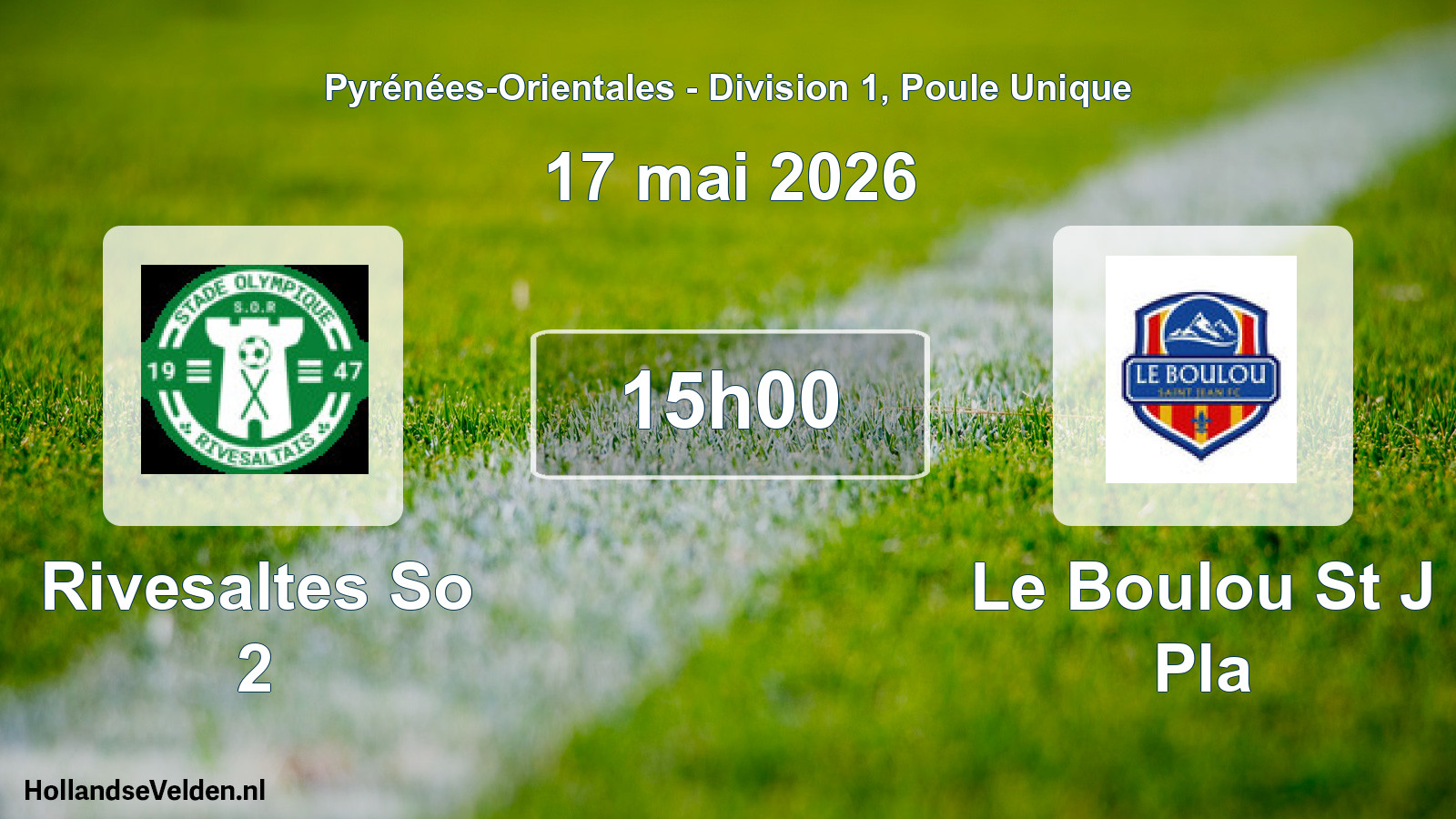 Match programmé: Rivesaltes So 2 - Le Boulou St J Pla (17 mai 2026)