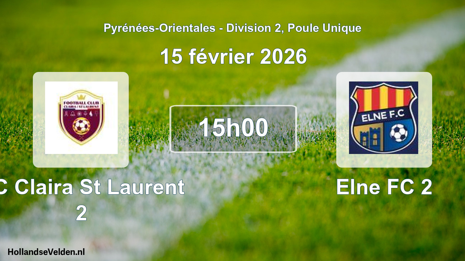 Scheduled Match: FC Claira St Laurent 2 - Elne FC 2 (15 February 2026)
