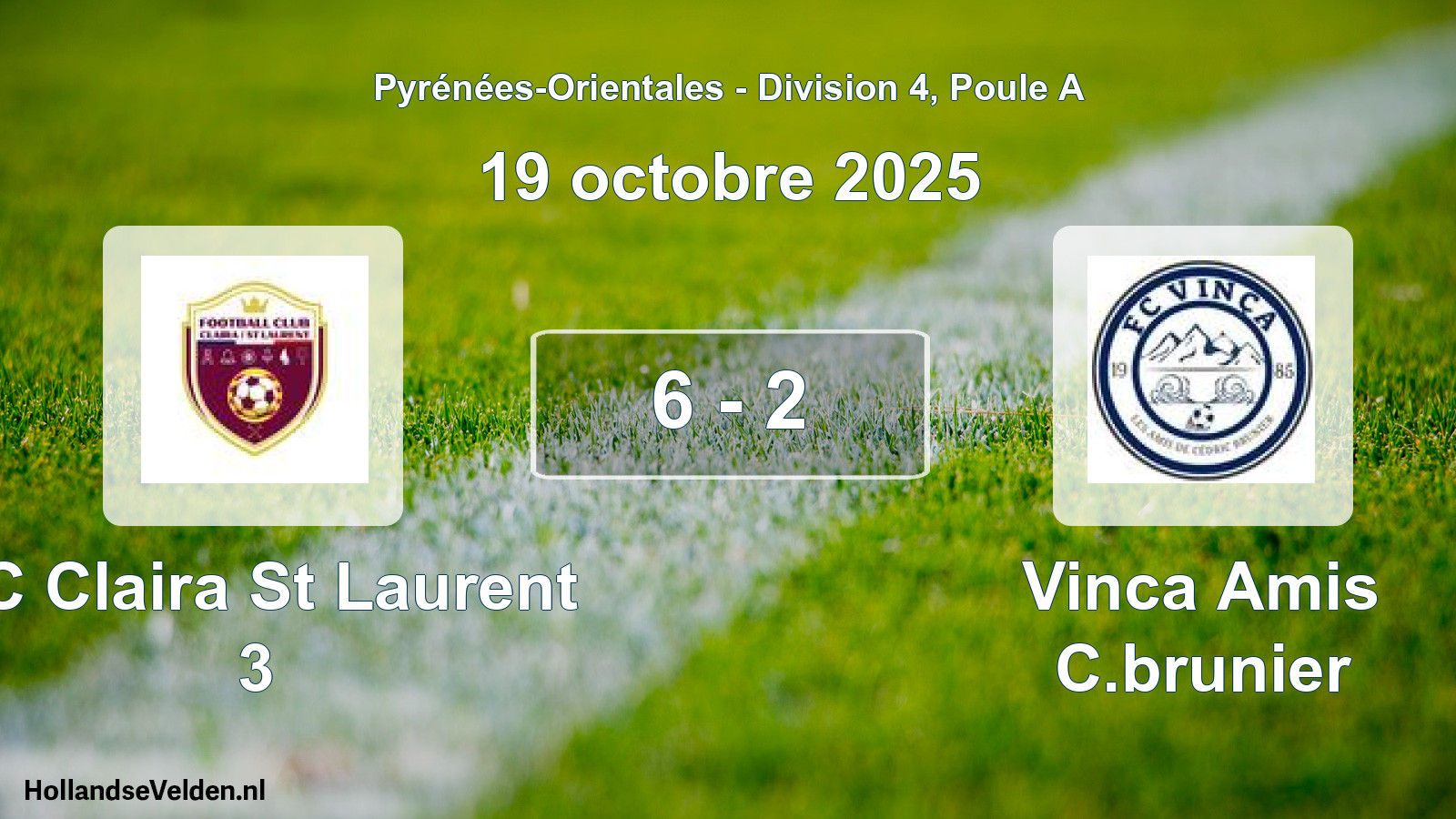Gespeelde wedstrijd: FC Claira St Laurent 3 - Vinca Amis C.brunier 6 - 2 (19 oktober 2025)
