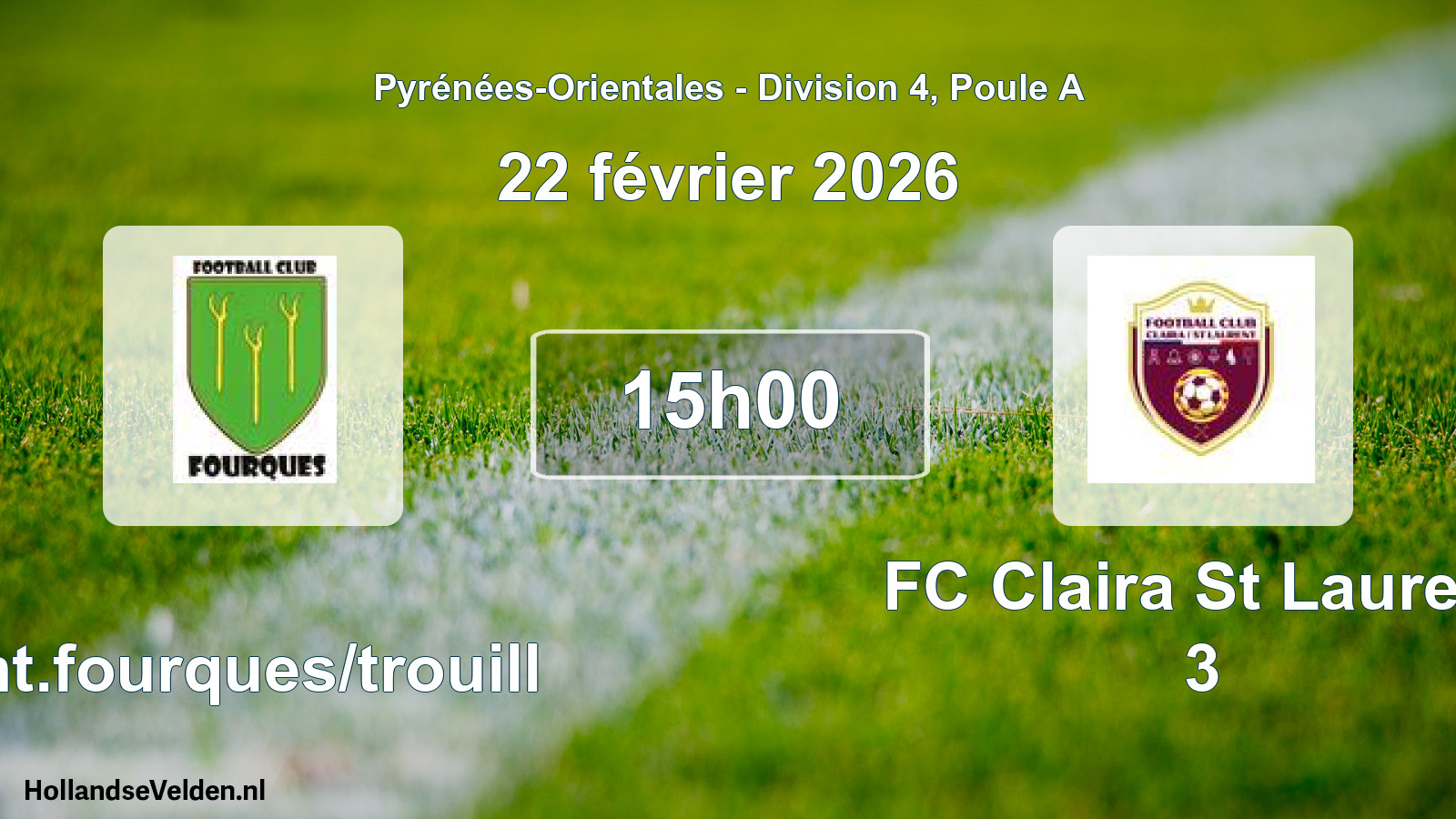 Match programmé: Ent.fourques/trouill - FC Claira St Laurent 3 (22 février 2026)