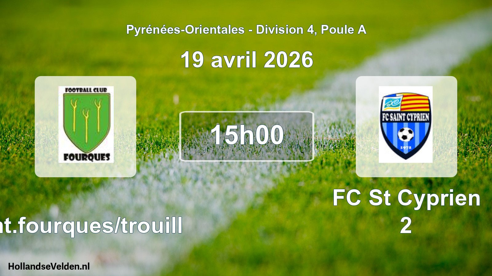 Match programmé: Ent.fourques/trouill - FC St Cyprien 2 (19 avril 2026)