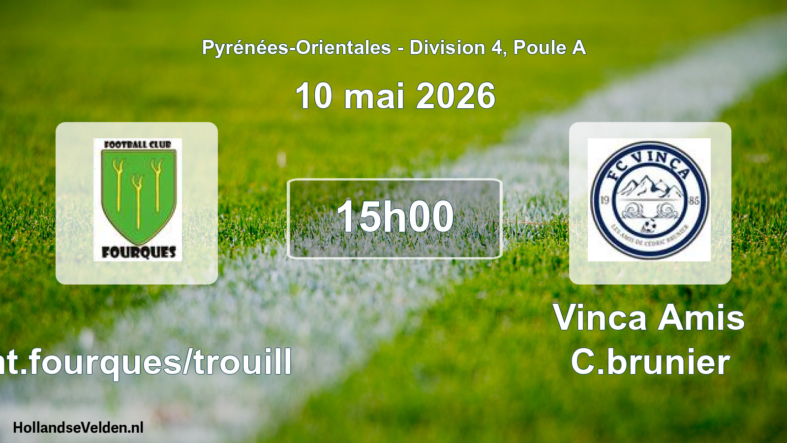 Scheduled Match: Ent.fourques/trouill - Vinca Amis C.brunier (10 May 2026)