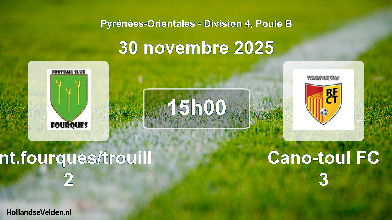 Scheduled Match: Ent.fourques/trouill 2 - Cano-toul FC 3 (30 November 2025)