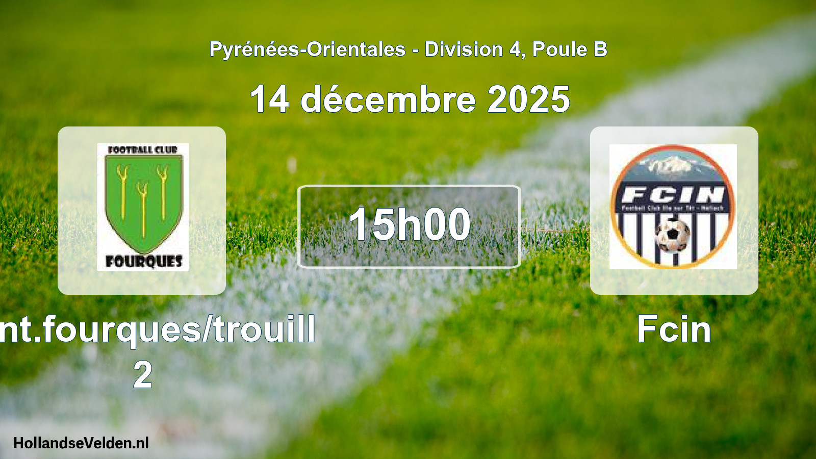 Scheduled Match: Ent.fourques/trouill 2 - Fcin (14 December 2025)