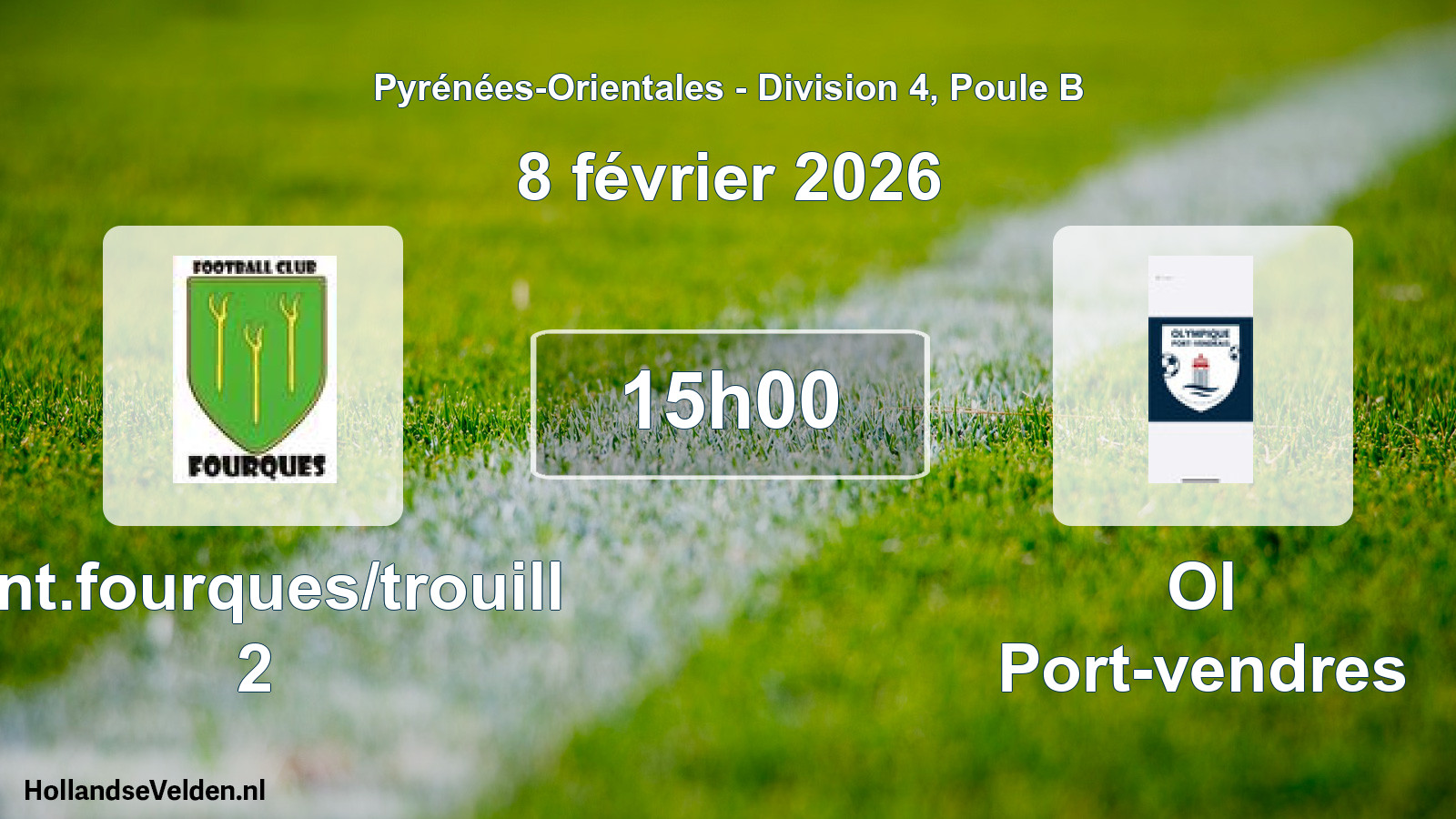 Match programmé: Ent.fourques/trouill 2 - Ol Port-vendres (8 février 2026)
