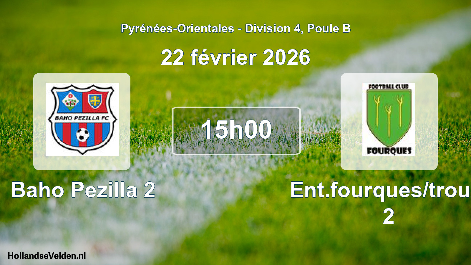 Match programmé: Baho Pezilla 2 - Ent.fourques/trouill 2 (22 février 2026)
