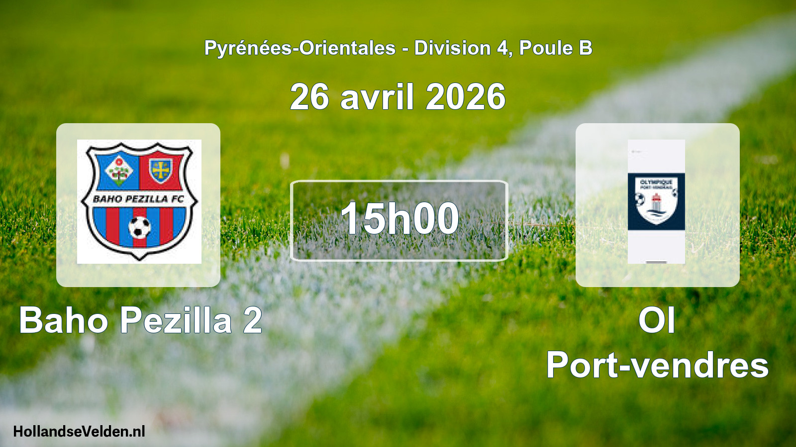 Scheduled Match: Baho Pezilla 2 - Ol Port-vendres (26 April 2026)