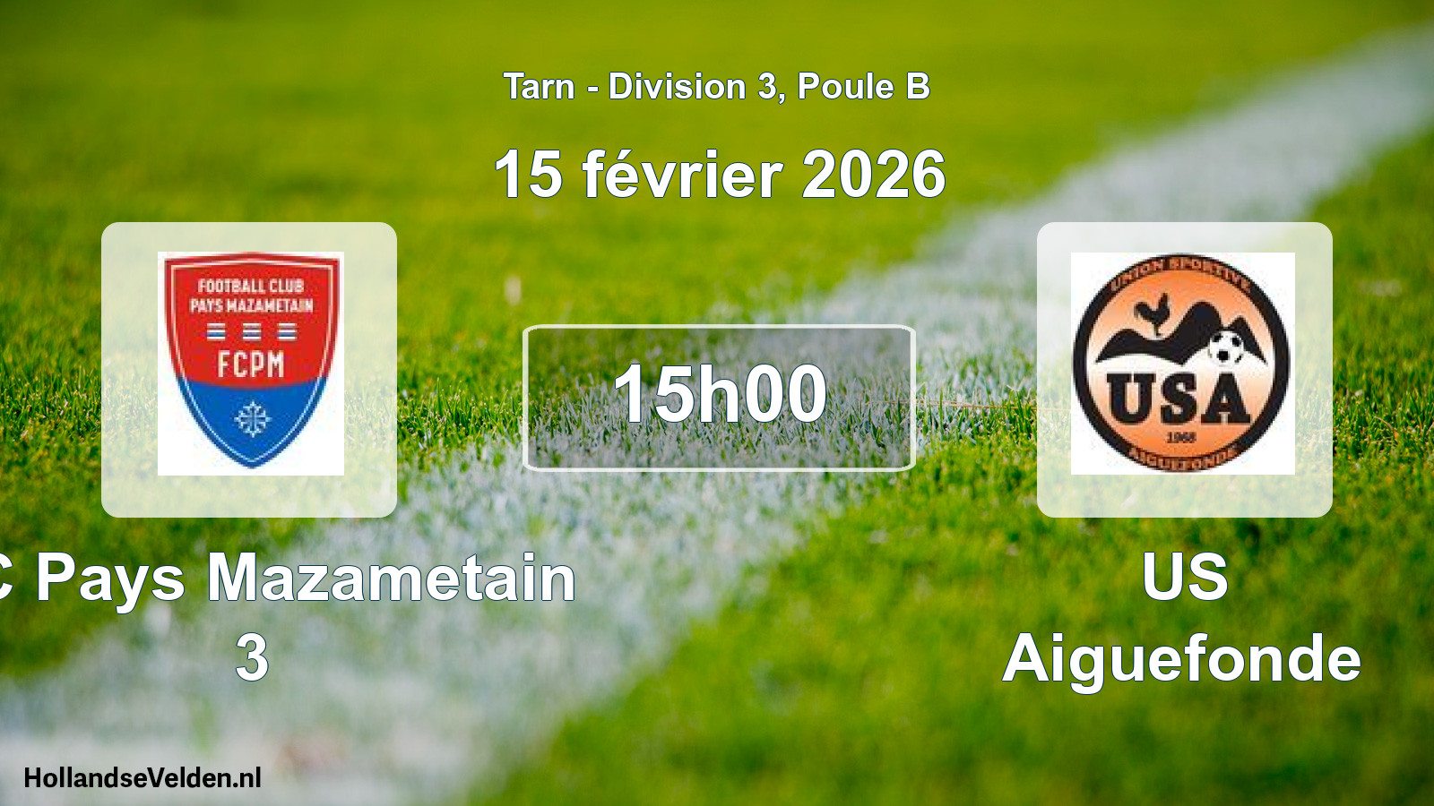 Geplande wedstrijd: FC Pays Mazametain 3 - US Aiguefonde (15 februari 2026)