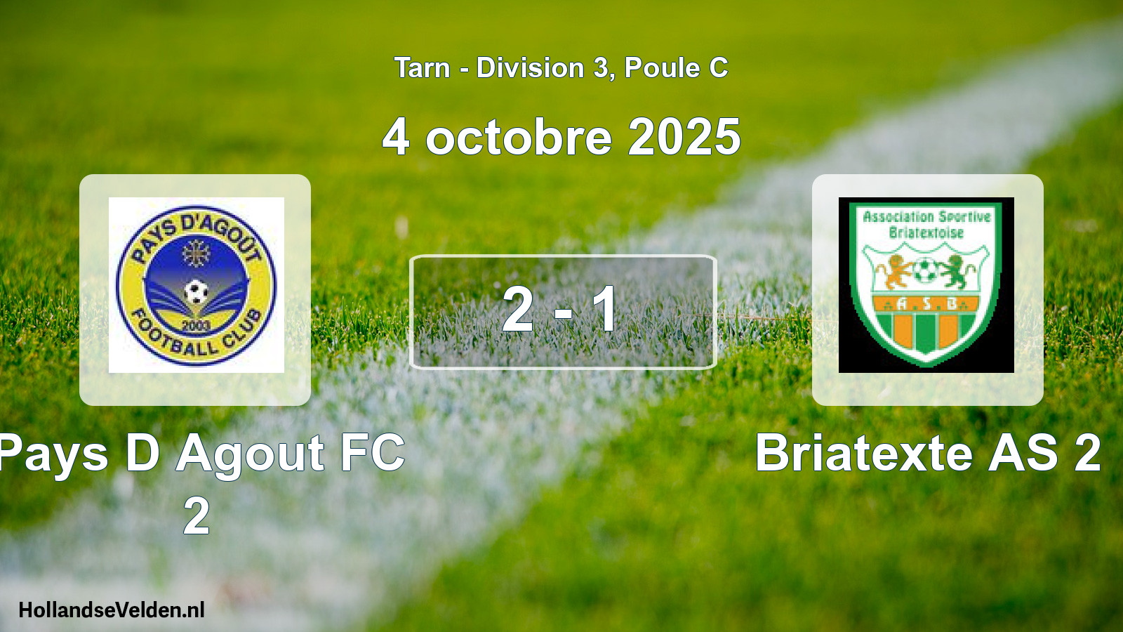Total number of matches played: Pays D Agout FC 2 - Briatexte AS 2 2 - 1 (4 October 2025)