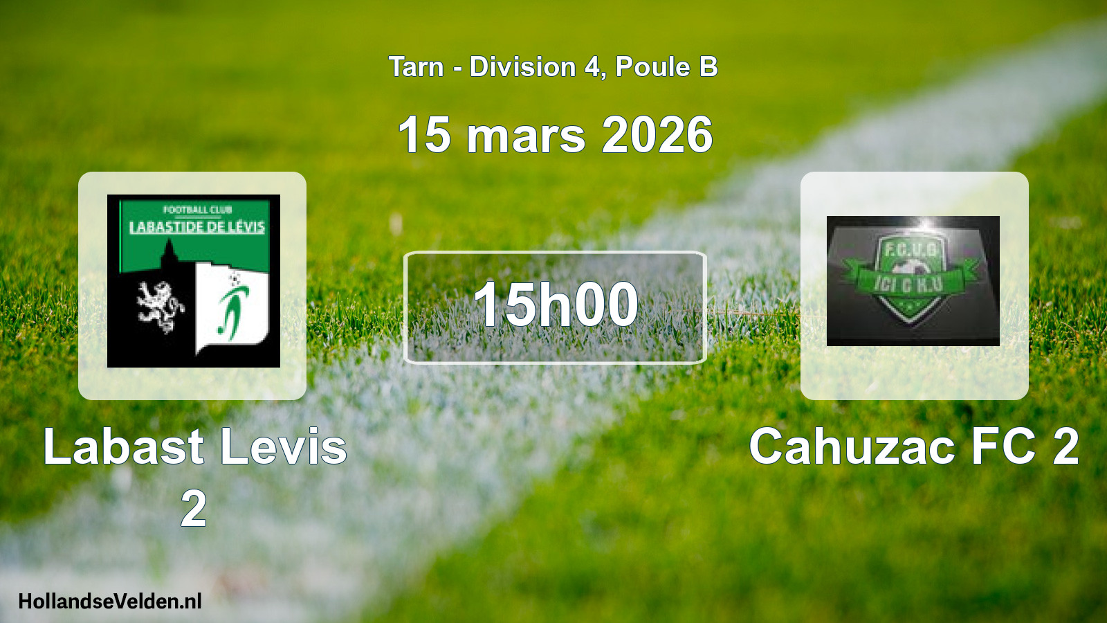 Scheduled Match: Labast Levis 2 - Cahuzac FC 2 (15 March 2026)