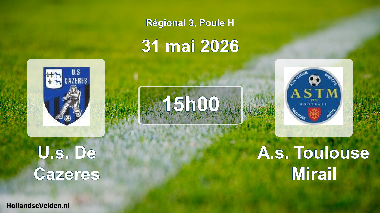 Geplande wedstrijd: U.s. De Cazeres - A.s. Toulouse Mirail (31 mei 2026)