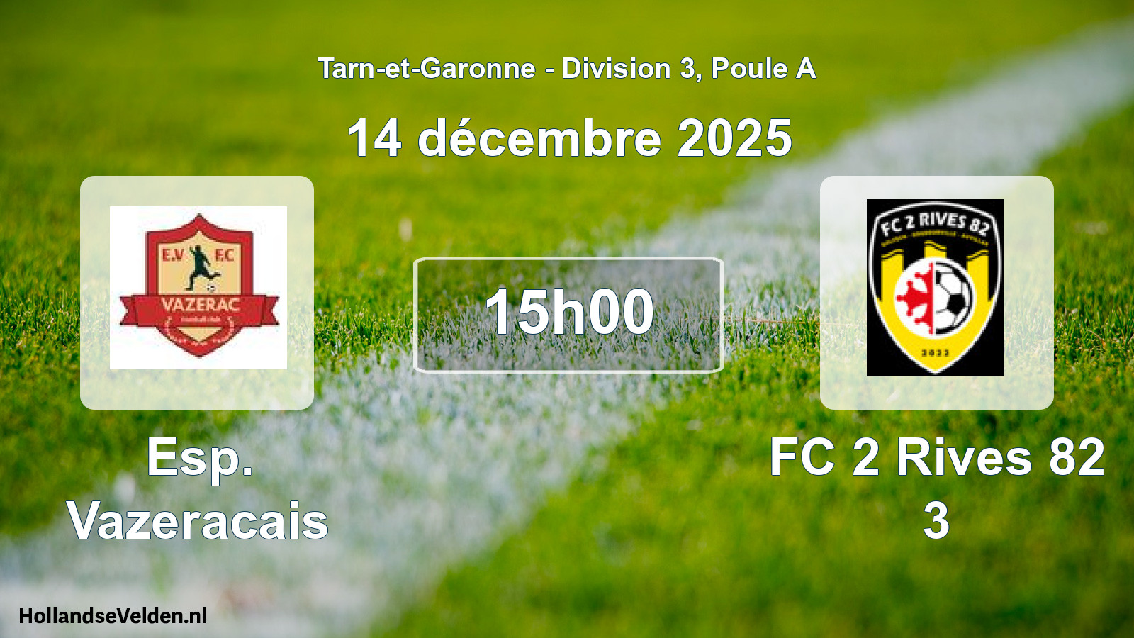 Geplande wedstrijd: Esp. Vazeracais - FC 2 Rives 82 3 (14 december 2025)