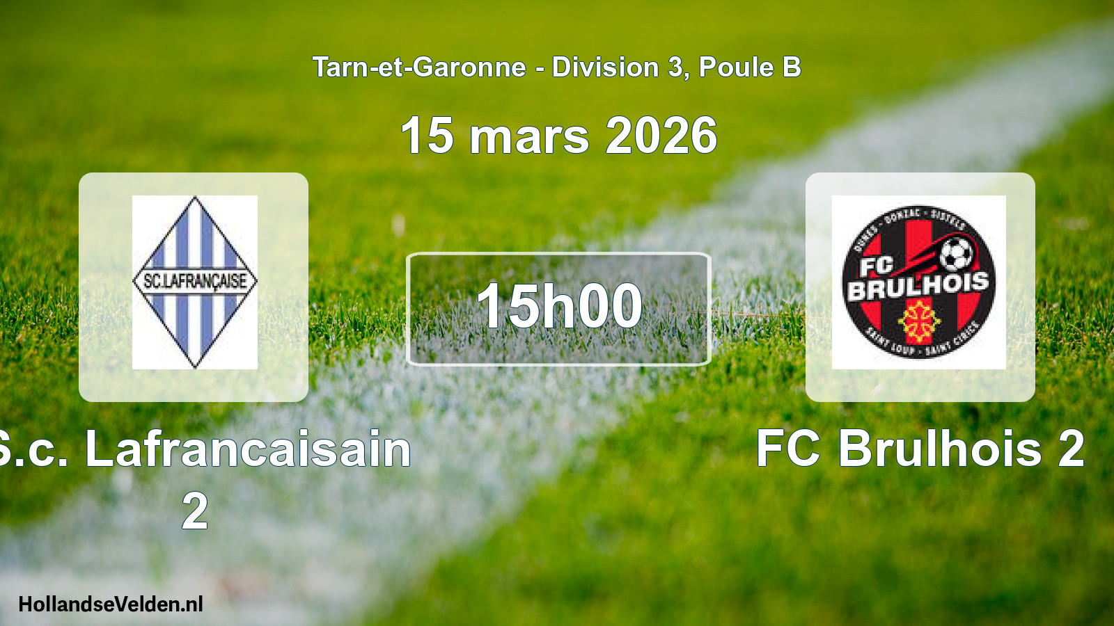 Scheduled Match: S.c. Lafrancaisain 2 - FC Brulhois 2 (15 March 2026)