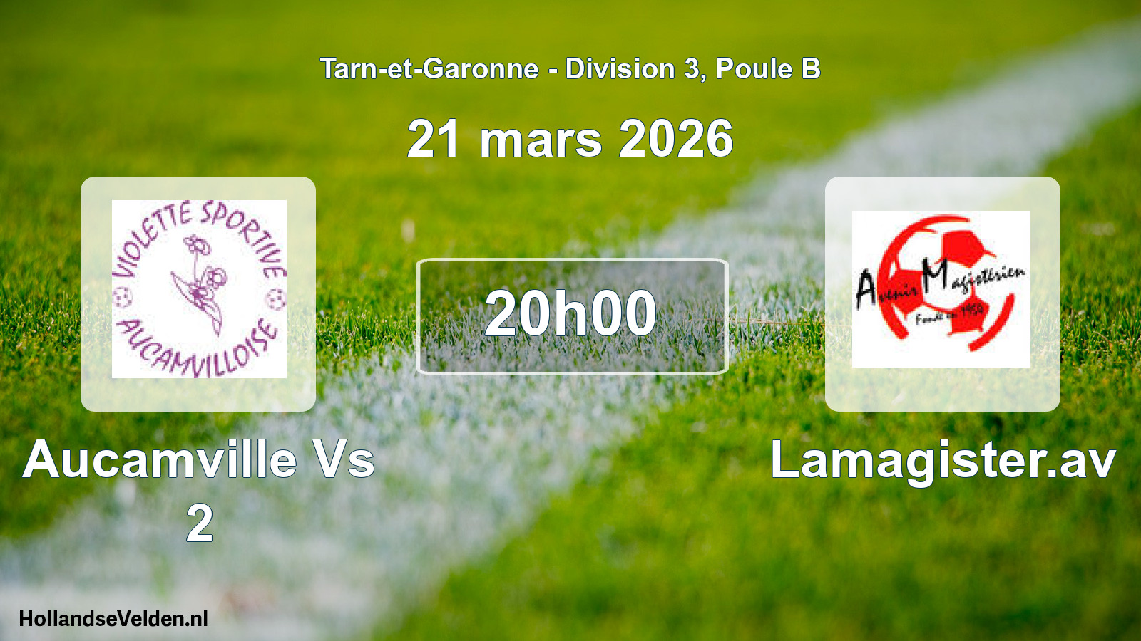 Scheduled Match: Aucamville Vs 2 - Lamagister.av (21 March 2026)
