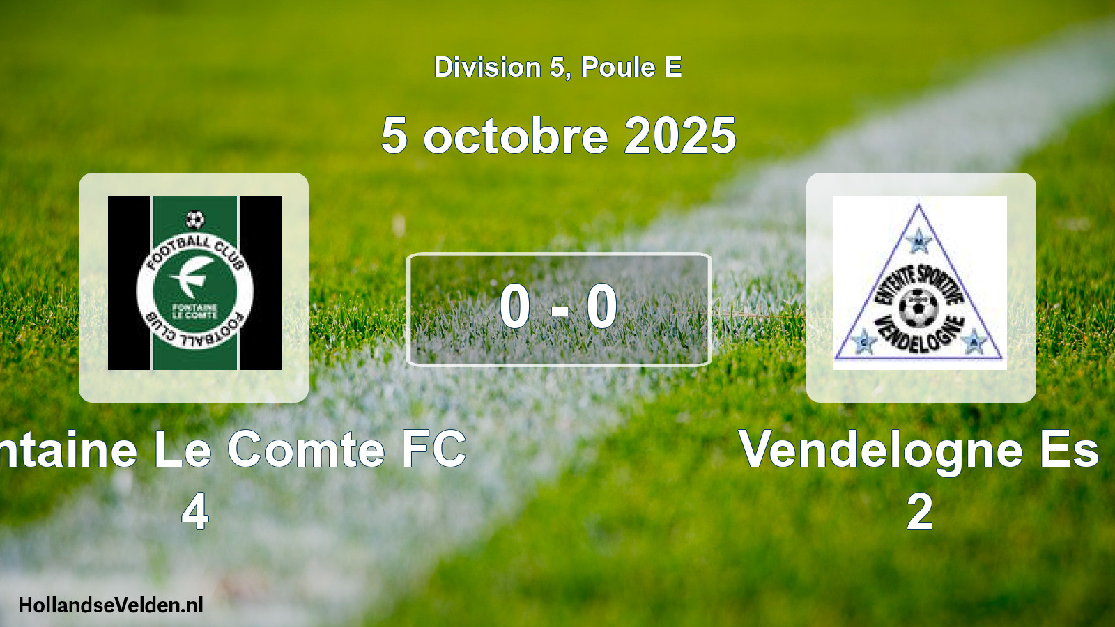 Total number of matches played: Fontaine Le Comte FC 4 - Vendelogne Es 2 0 - 0 (5 October 2025)