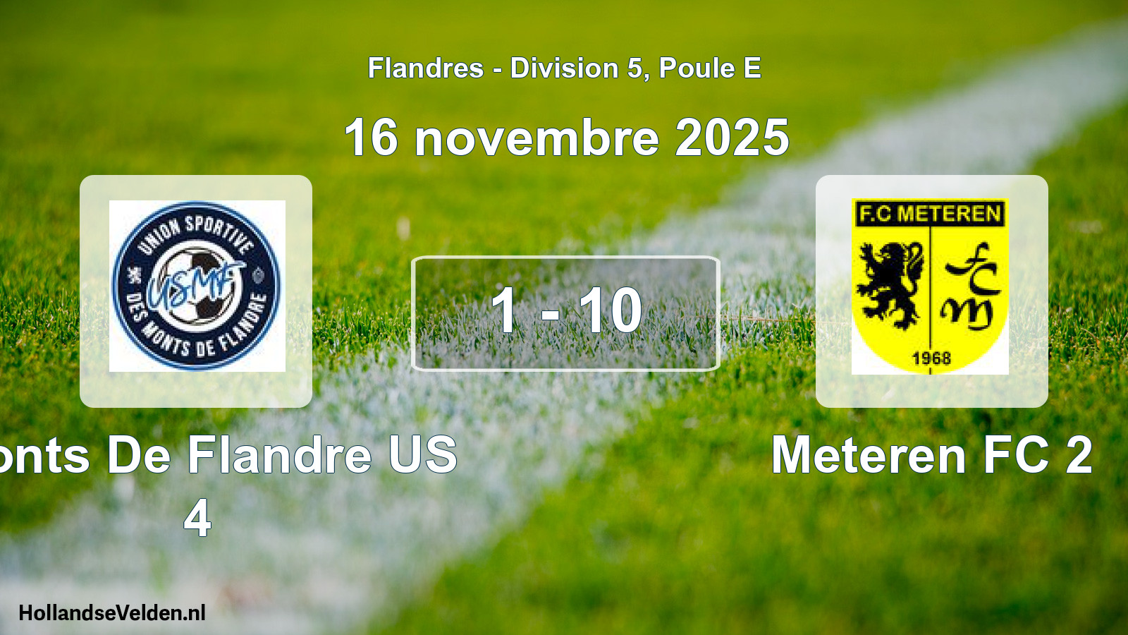 Gespeelde wedstrijd: Monts De Flandre US 4 - Meteren FC 2 1 - 10 (16 november 2025)