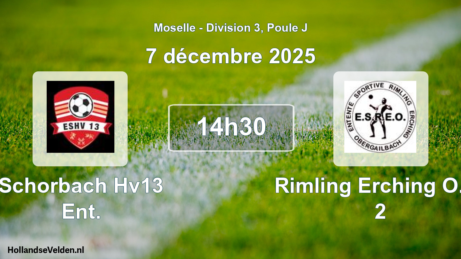 Scheduled Match: Schorbach Hv13 Ent. - Rimling Erching O.es 2 (7 December 2025)