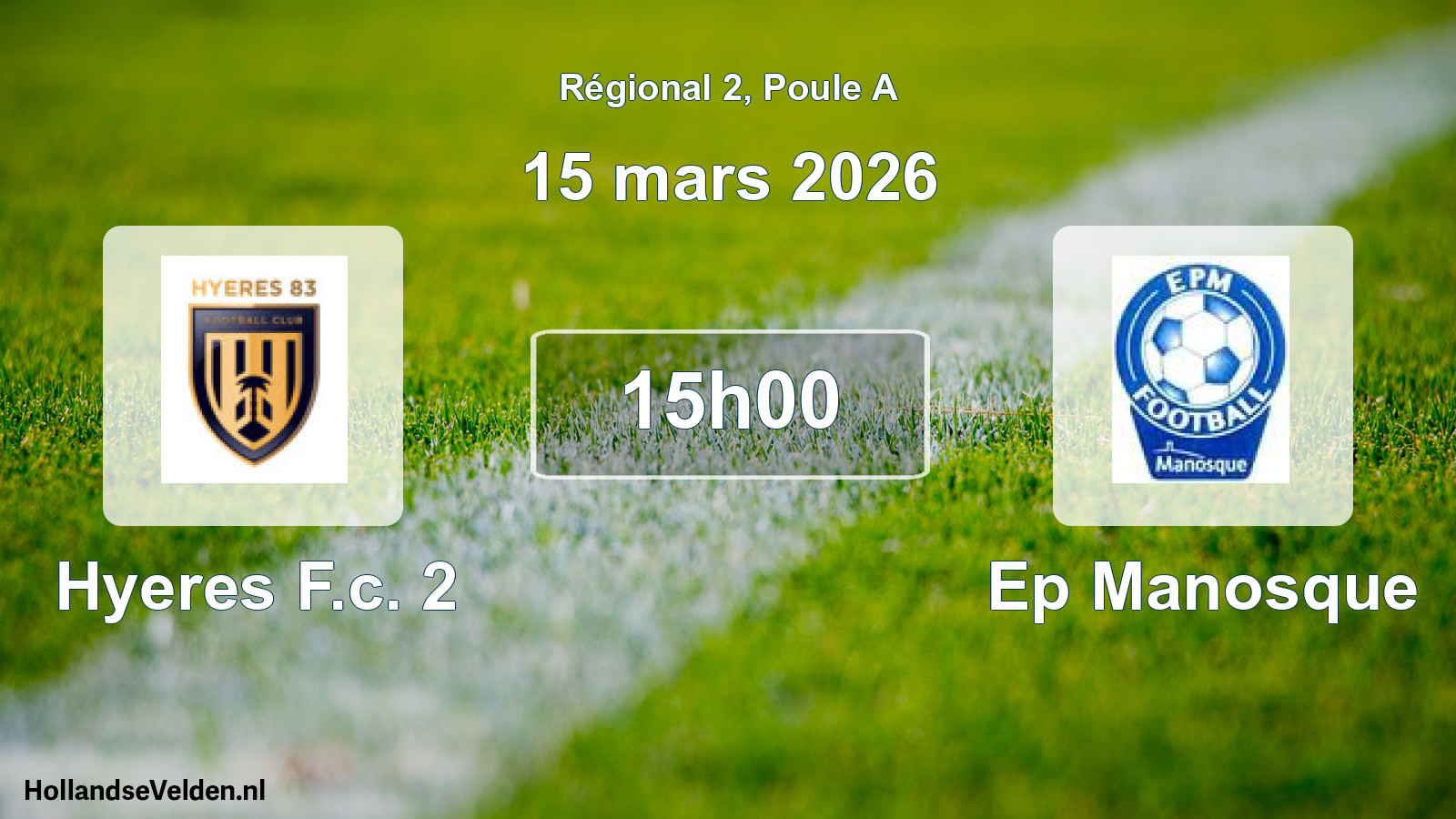 Scheduled Match: Hyeres F.c. 2 - Ep Manosque (15 March 2026)