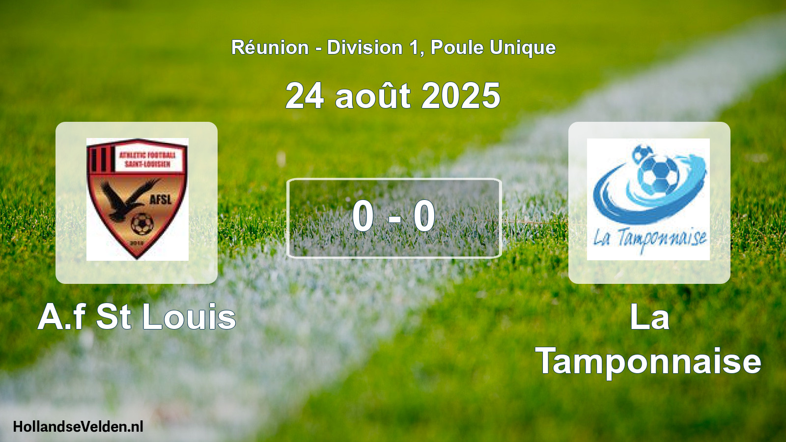 Total number of matches played: A.f St Louis - La Tamponnaise 0 - 0 (24 August 2025)