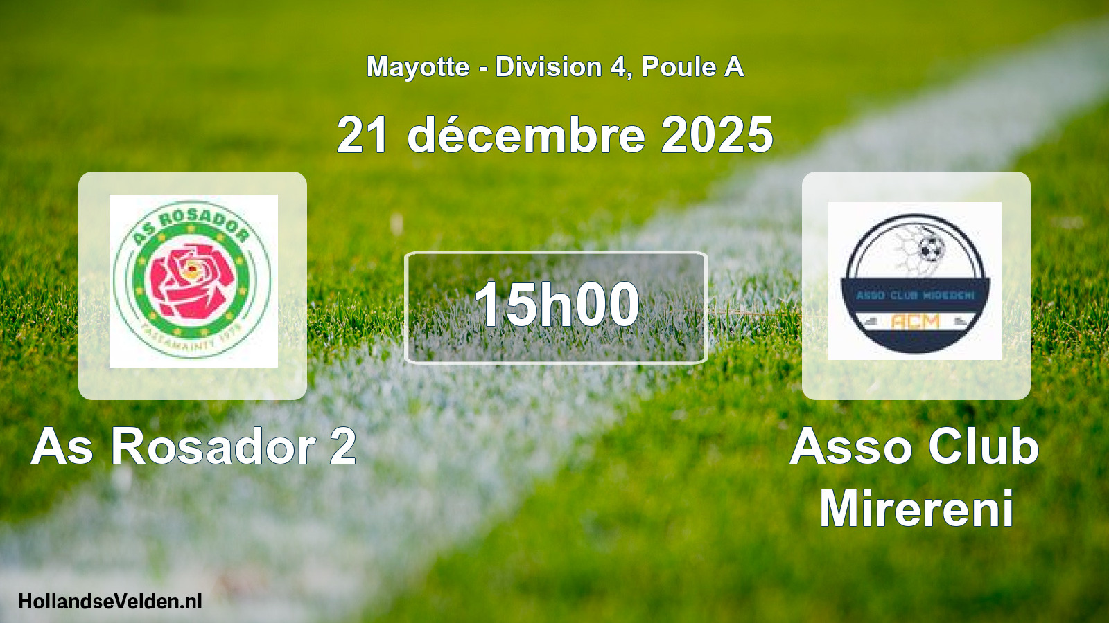 Match programmé: As Rosador 2 - Asso Club Mirereni (21 décembre 2025)