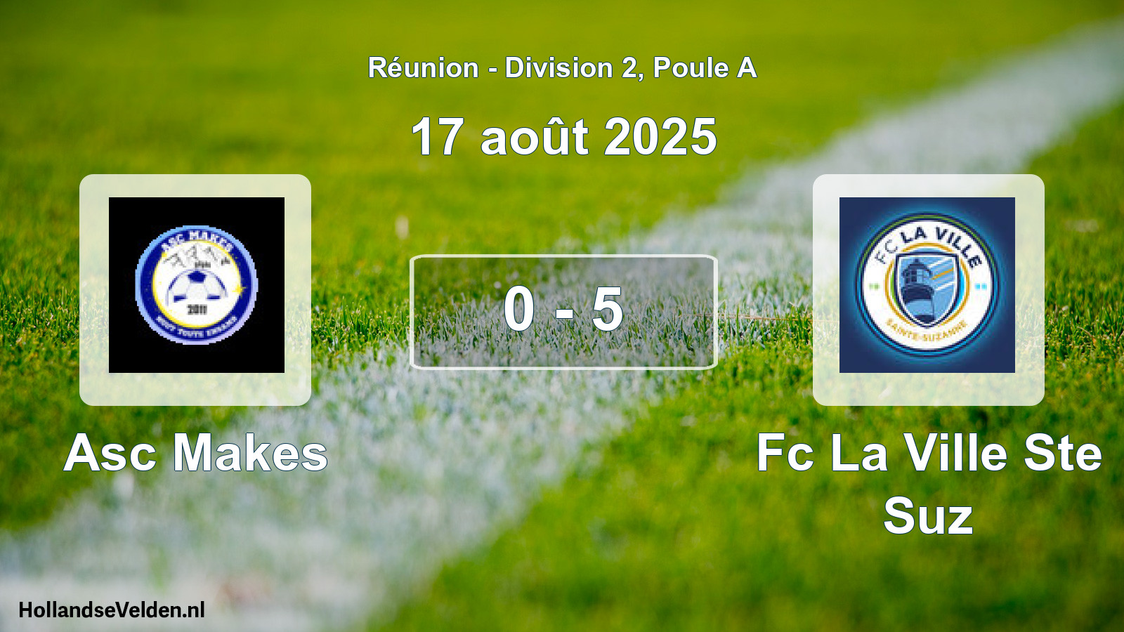 Match joué: Asc Makes - Fc La Ville Ste Suz 0 - 5 (17 août 2025)