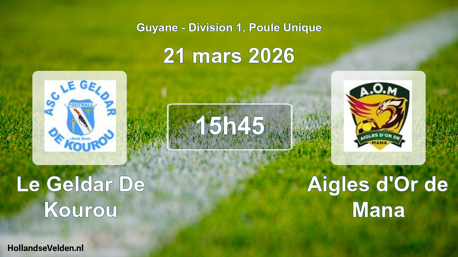 Scheduled Match: Le Geldar De Kourou - Aigles d'Or de Mana (21 March 2026)