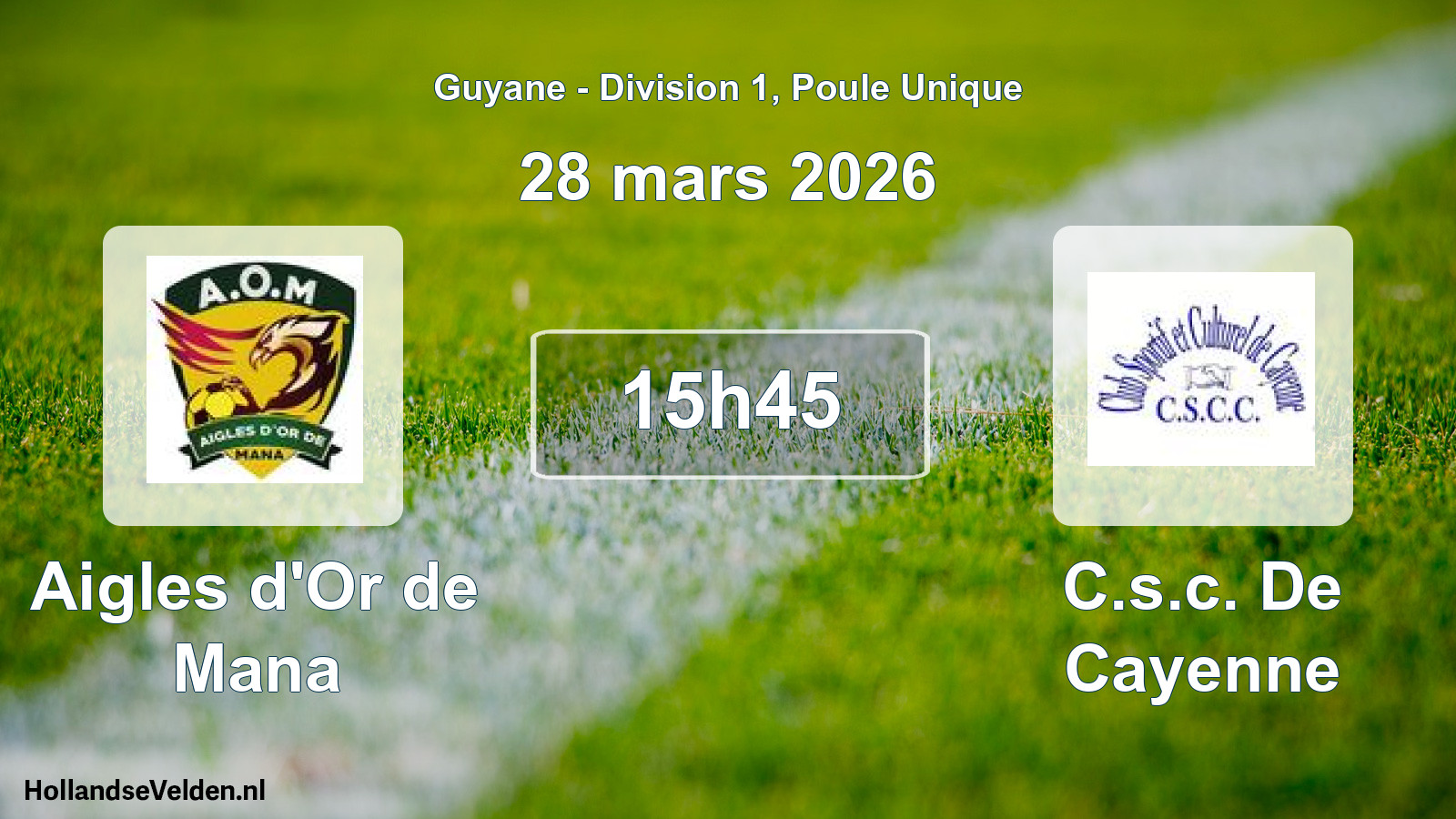 Match programmé: Aigles d'Or de Mana - C.s.c. De Cayenne (28 mars 2026)