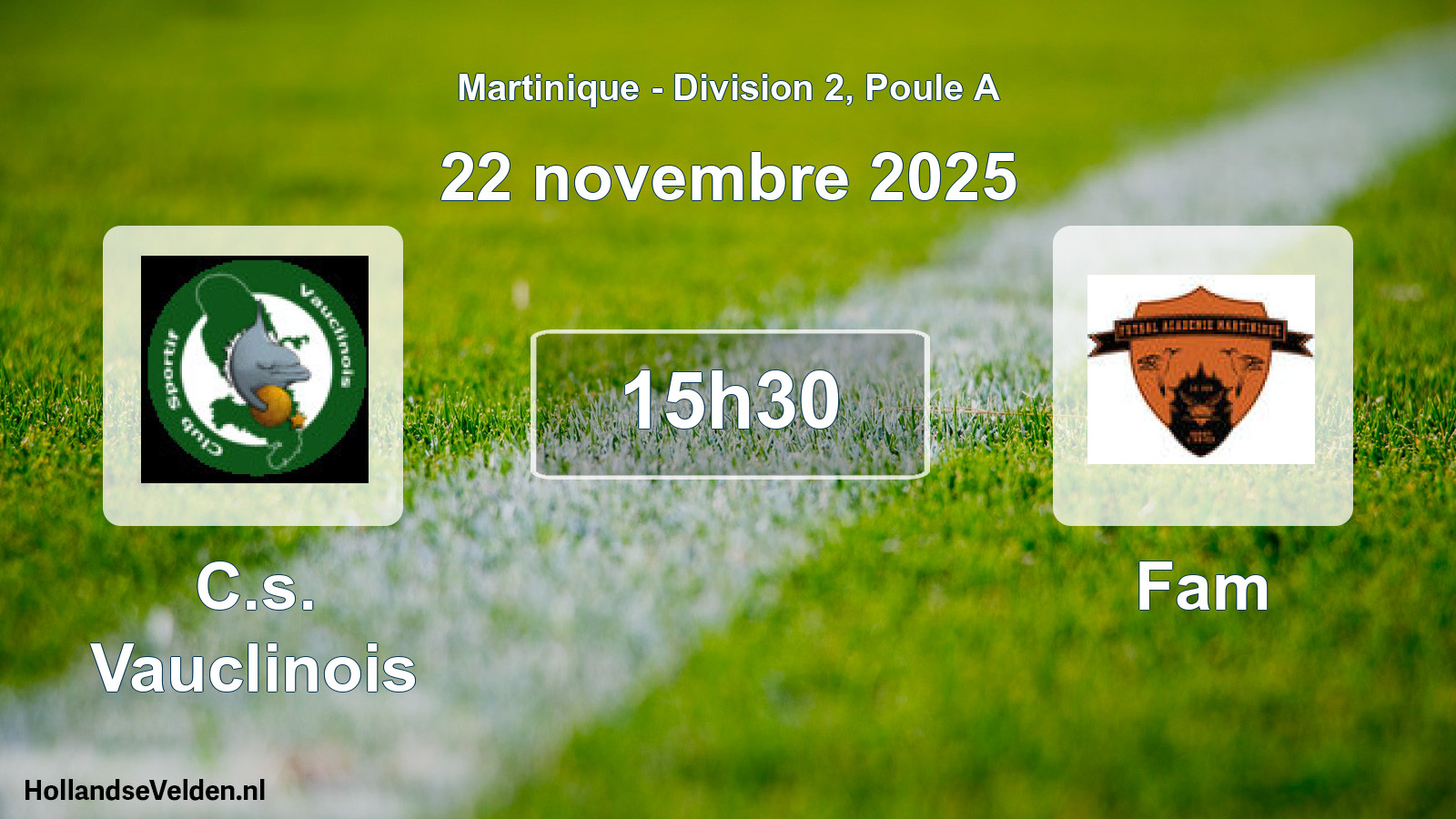 Match programmé: C.s. Vauclinois - Fam (22 novembre 2025)
