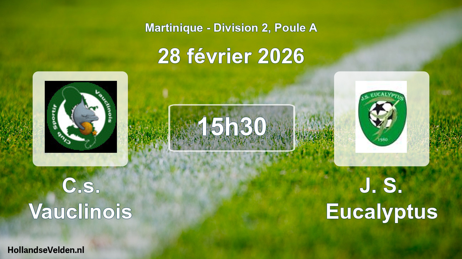 Match programmé: C.s. Vauclinois - J. S. Eucalyptus (28 février 2026)
