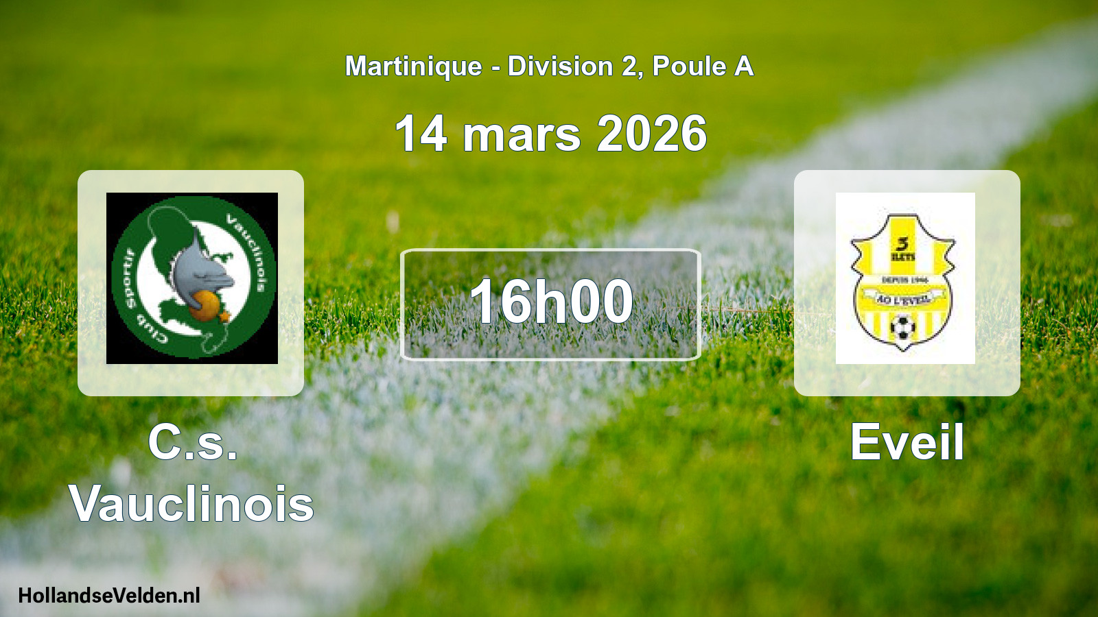 Match programmé: C.s. Vauclinois - Eveil (14 mars 2026)