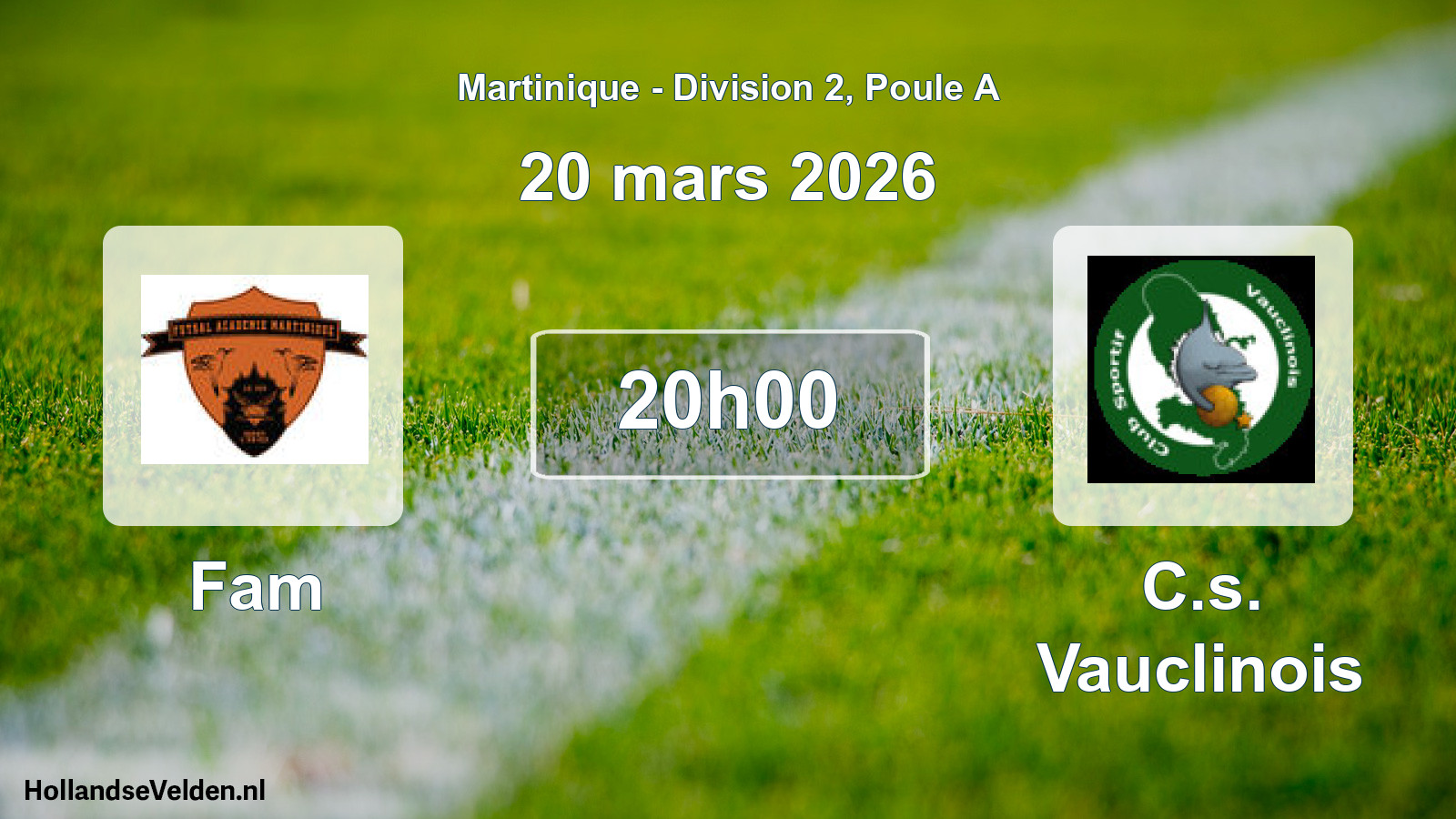 Match programmé: Fam - C.s. Vauclinois (20 mars 2026)