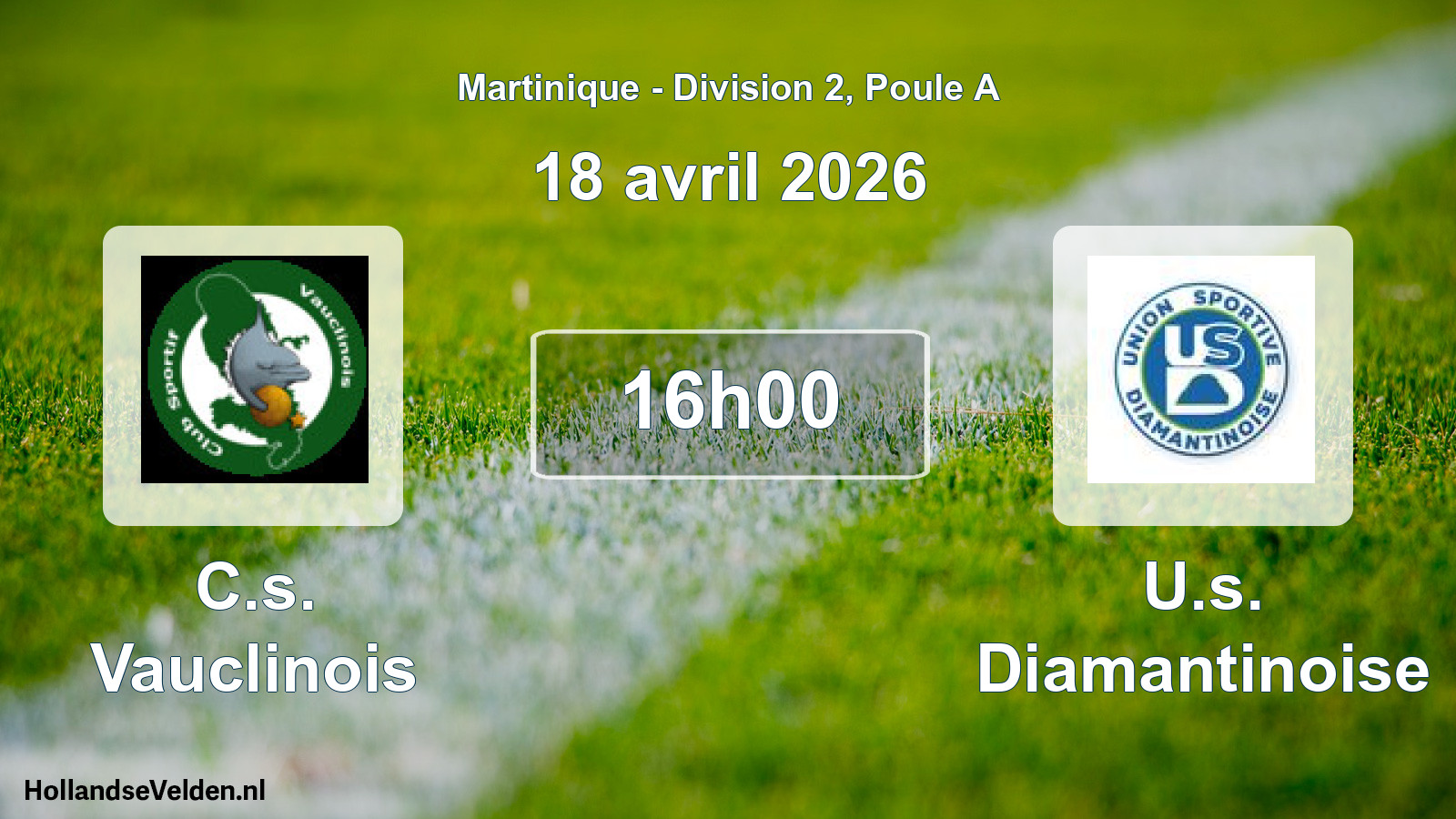 Scheduled Match: C.s. Vauclinois - U.s. Diamantinoise (18 April 2026)