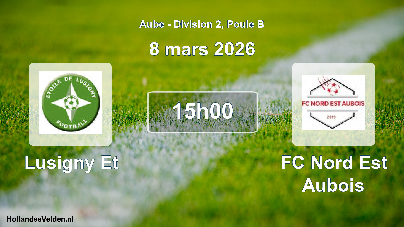 Scheduled Match: Lusigny Et - FC Nord Est Aubois (8 March 2026)