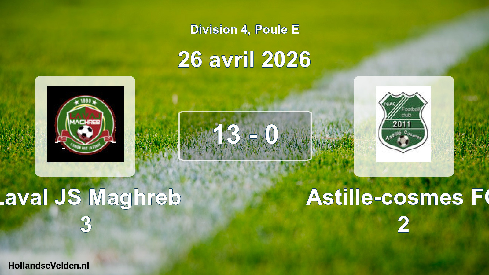 Match joué: Laval JS Maghreb 3 - Astille-cosmes FC 2 13 - 0 (26 avril 2026)