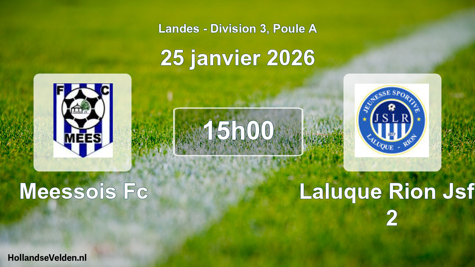 Geplande wedstrijd: Meessois Fc - Laluque Rion Jsfc 2 (25 januari 2026)