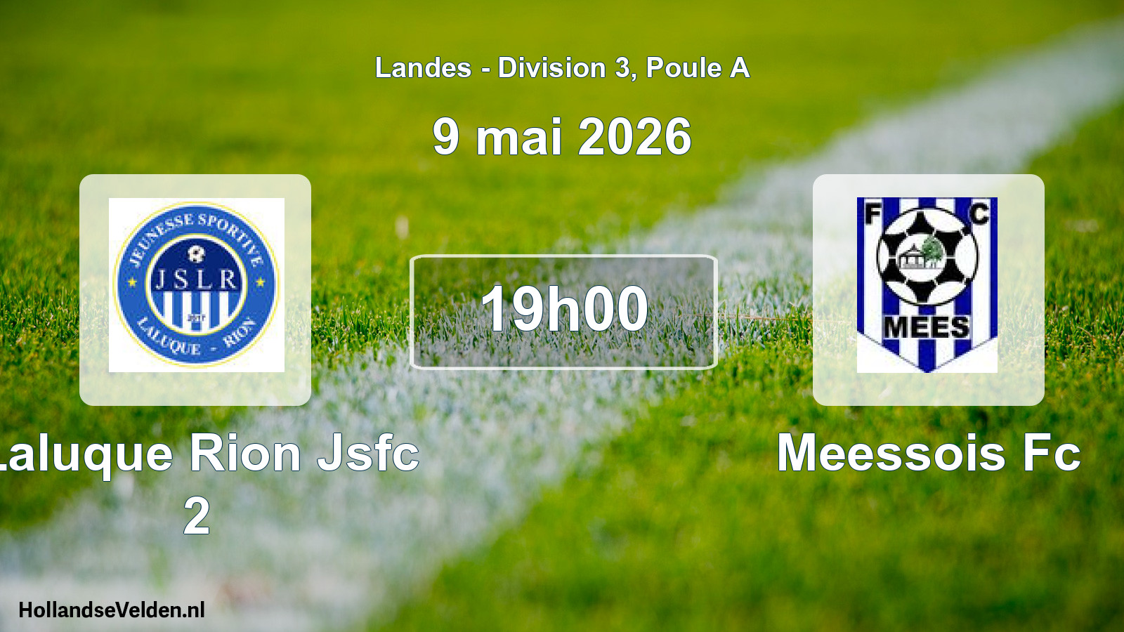 Geplande wedstrijd: Laluque Rion Jsfc 2 - Meessois Fc (9 mei 2026)