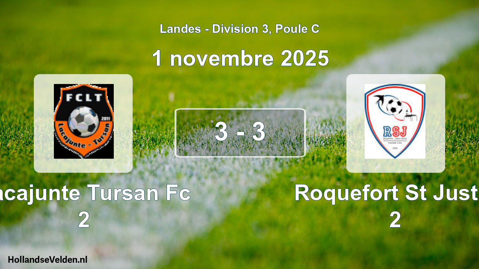 Gespeelde wedstrijd: Lacajunte Tursan Fc 2 - Roquefort St Justin 2 3 - 3 (1 november 2025)