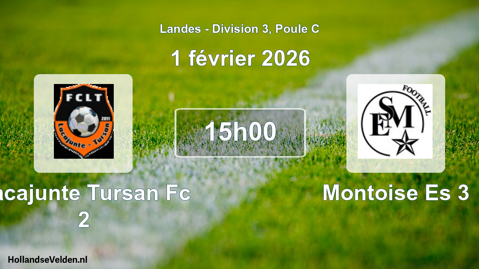 Geplande wedstrijd: Lacajunte Tursan Fc 2 - Montoise Es 3 (1 februari 2026)