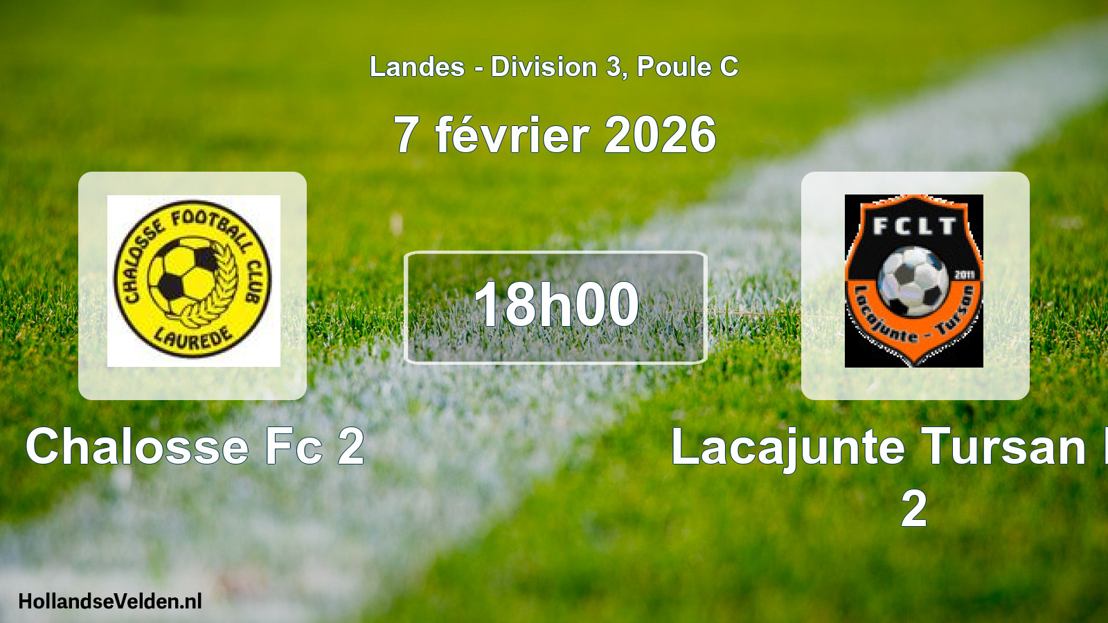 Geplande wedstrijd: Chalosse Fc 2 - Lacajunte Tursan Fc 2 (7 februari 2026)