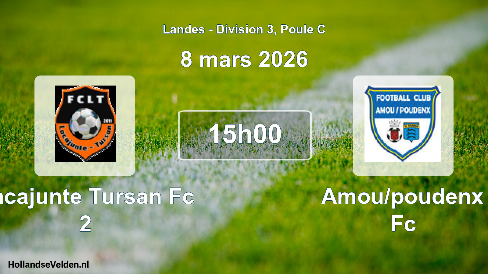 Geplande wedstrijd: Lacajunte Tursan Fc 2 - Amou/poudenx Fc (8 maart 2026)