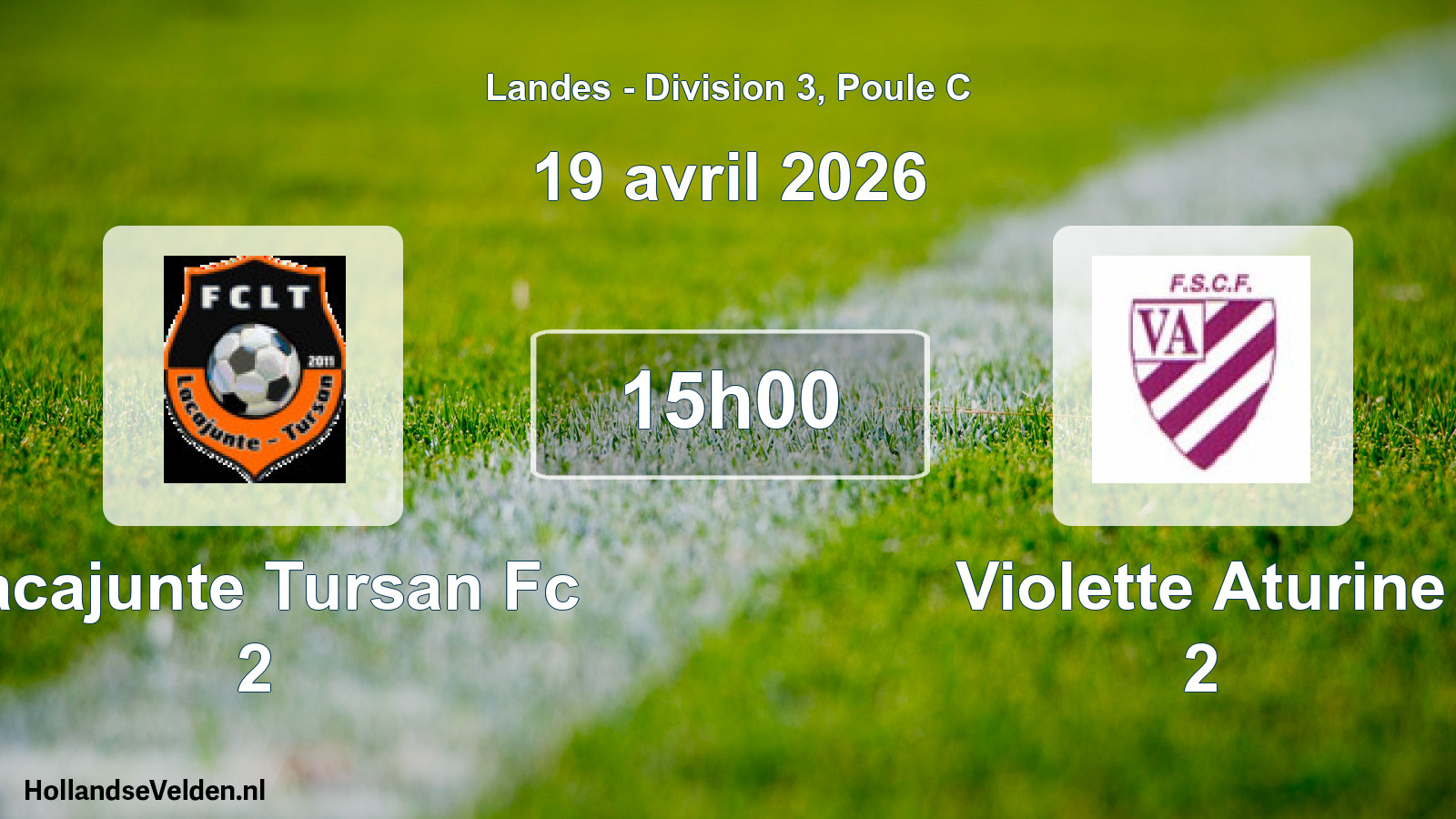 Geplande wedstrijd: Lacajunte Tursan Fc 2 - Violette Aturine 2 (19 april 2026)