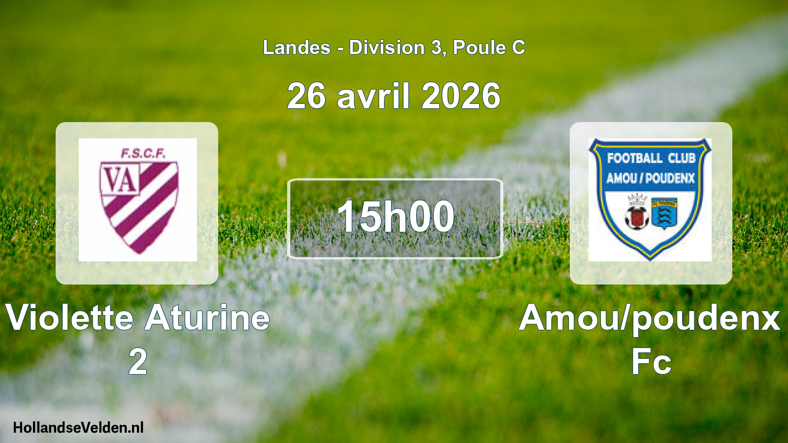 Scheduled Match: Violette Aturine 2 - Amou/poudenx Fc (26 April 2026)