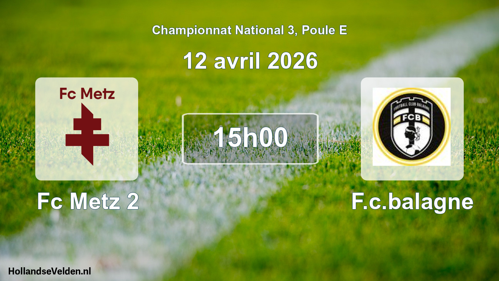 Geplande wedstrijd: Fc Metz 2 - F.c.balagne (12 april 2026)