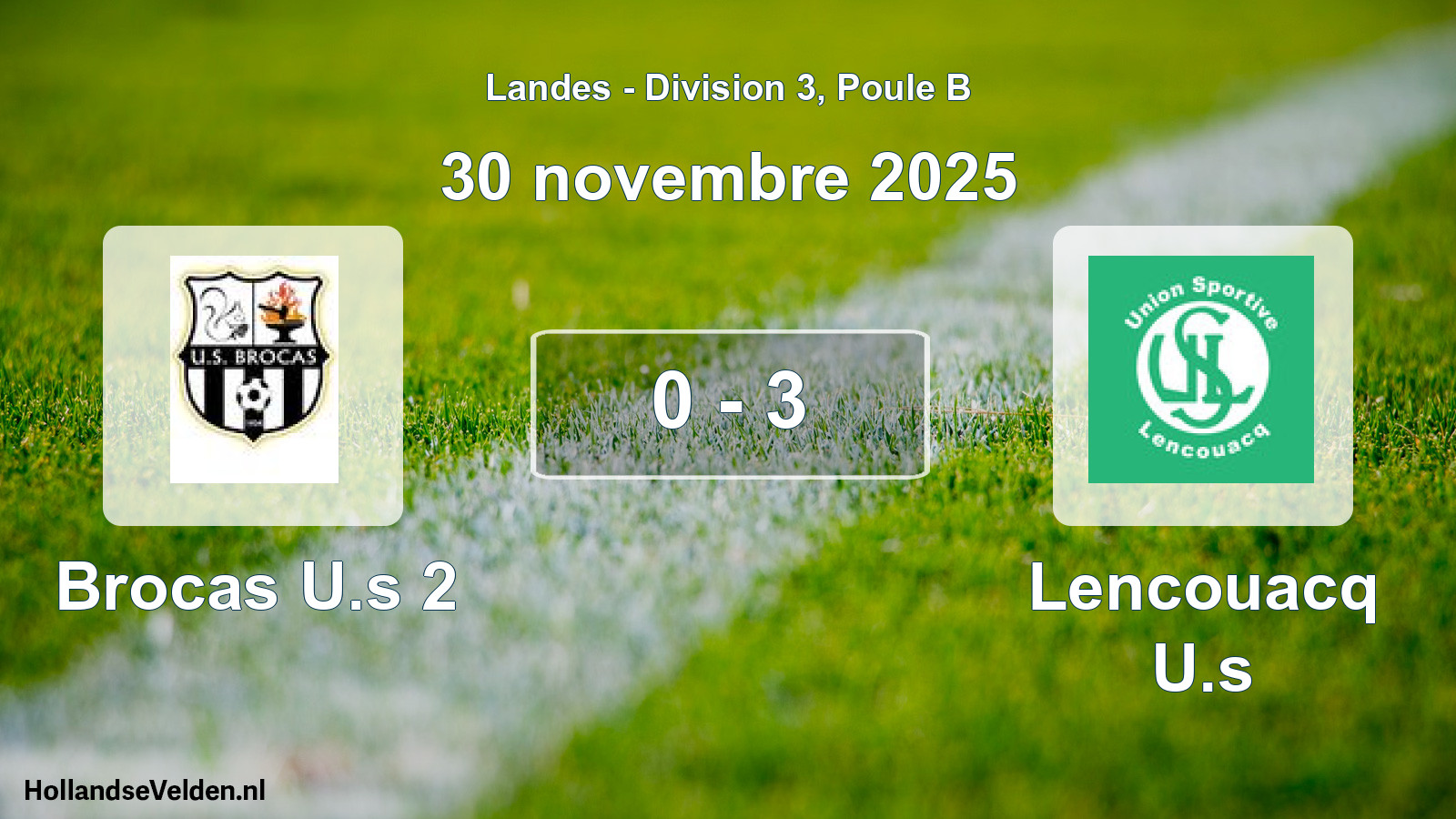 Gespeelde wedstrijd: Brocas U.s 2 - Lencouacq U.s 0 - 3 (30 november 2025)