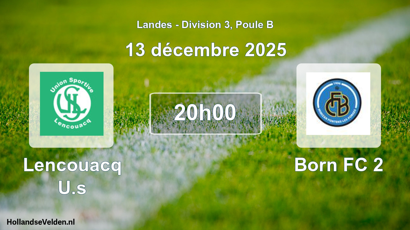 Geplande wedstrijd: Lencouacq U.s - Born FC 2 (13 december 2025)