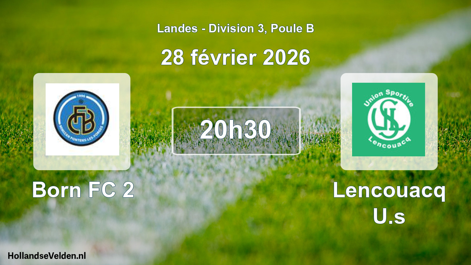 Geplande wedstrijd: Born FC 2 - Lencouacq U.s (28 februari 2026)