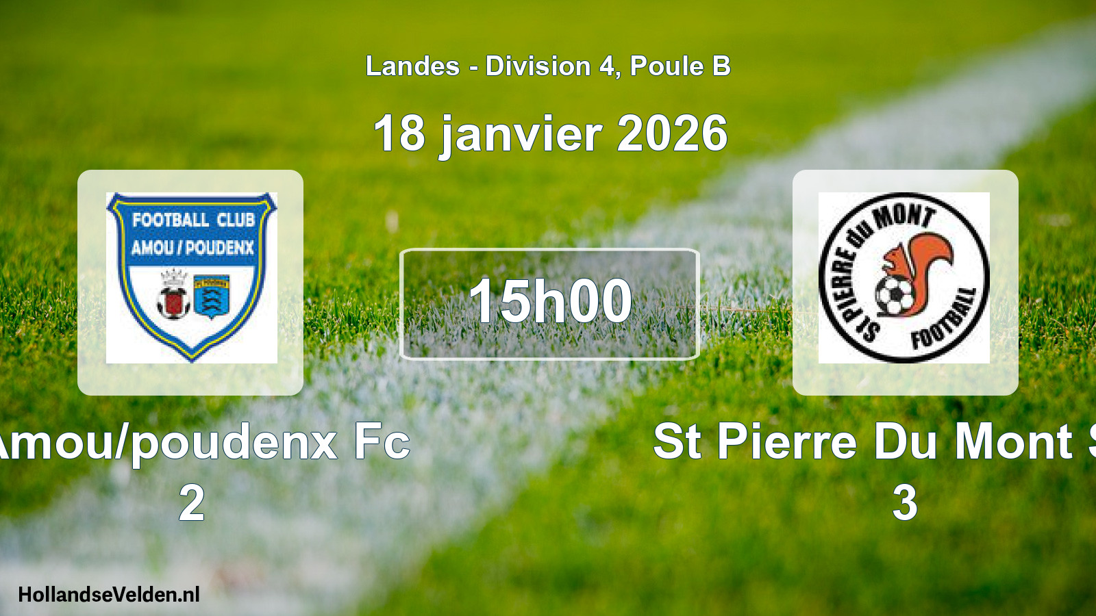 Geplande wedstrijd: Amou/poudenx Fc 2 - St Pierre Du Mont SC 3 (18 januari 2026)