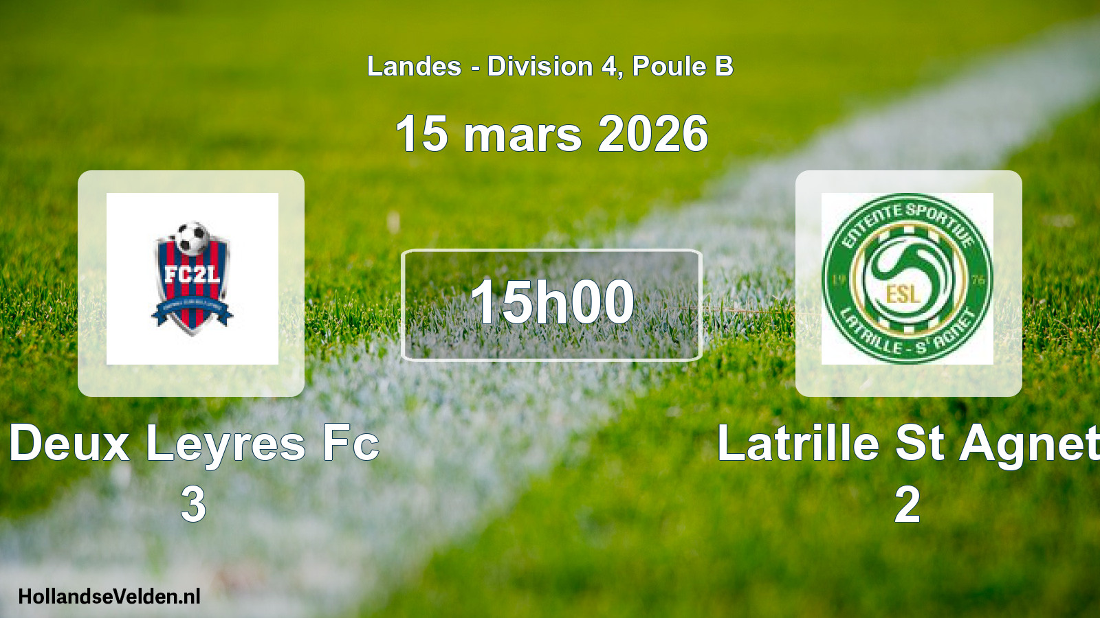 Geplande wedstrijd: Deux Leyres Fc 3 - Latrille St Agnet 2 (15 maart 2026)