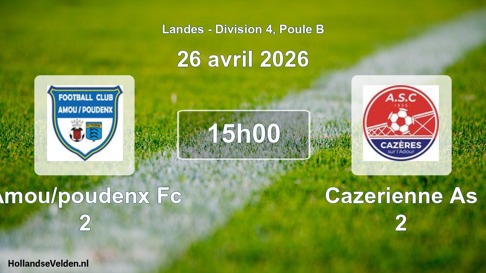 Geplande wedstrijd: Amou/poudenx Fc 2 - Cazerienne As 2 (26 april 2026)